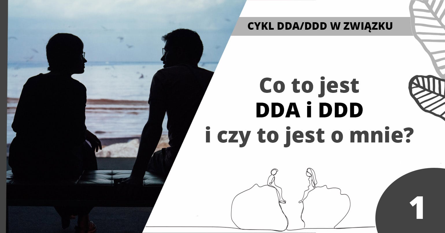 Co to jest DDA i DDD i czy to jest o mnie? - artykuł Marity Woźny