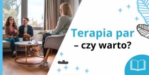 Terapia par – czy warto? Dlaczego teraz jest najlepszy moment na terapię?