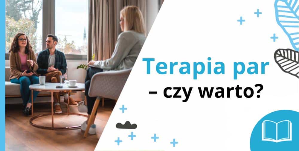 Terapia par - czy warto? Dlaczego teraz jest najlepszy moment na terapię? - psychoterapia Wrocław Marita Woźny