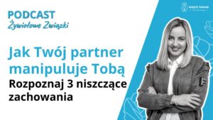 Jak Twój partner manipuluje Tobą - rozpoznaj 3 niszczące zachowania