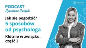Jak się pogodzić - 5 sposobów od psychologa - Kłótnie w związku, część 3