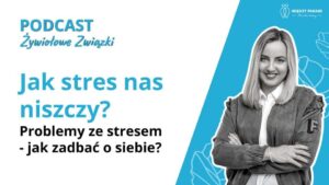 Jak stres nas niszczy? Problemy ze stresem - jak zadbać o siebie, cz. 1