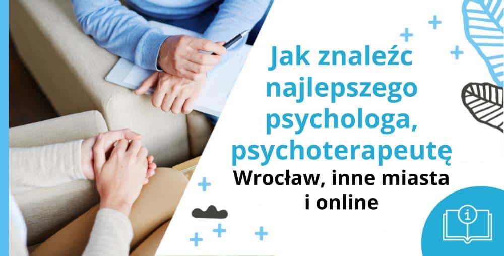 Najlepszy psycholog i psychoterapeuta we Wrocławiu (i online). Sprawdź, komu warto zaufać + darmowy przewodnik do pobrania - psychoterapia Marita Woźny