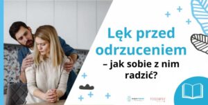 Lęk przed odrzuceniem - jak sobie z nim radzić