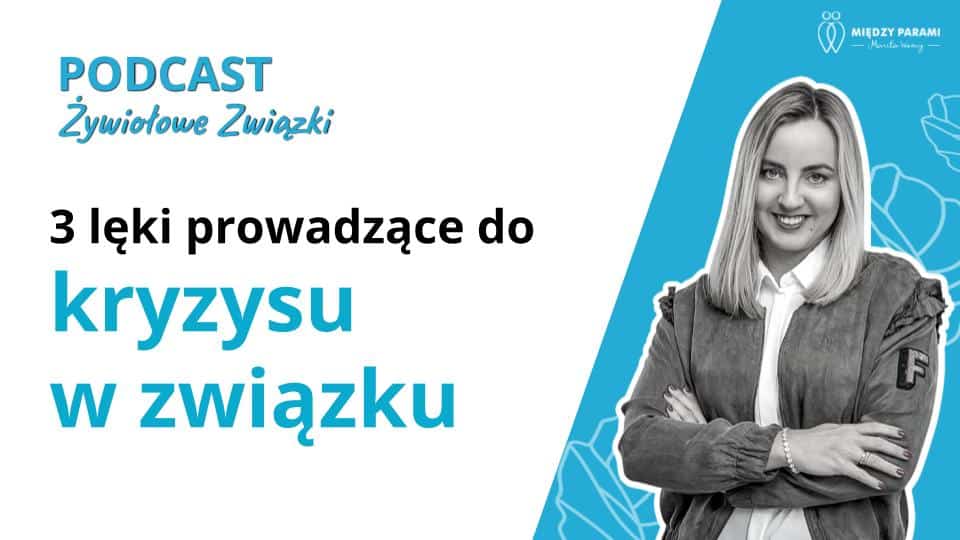 3 lęki prowadzące do kryzysu w związku - kryzys w związku - Marita Woźny