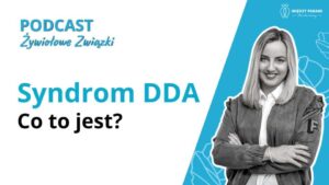 Syndrom DDA - co to jest? | Cz. 1