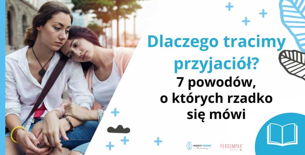 Dlaczego tracimy przyjaci&oacute;ł? 7 powod&oacute;w, o kt&oacute;rych rzadko się m&oacute;wi - grafika tytułowa podcastu - Marita Woźny, psychiterapia Wrocław