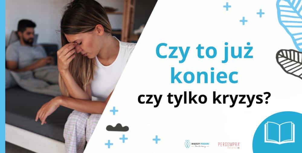 Grafika tytułowa artykułu "Czy to już koniec czy tylko kryzys?" - blog Marita Woźny, psychoterapia Wrocław
