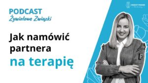 Jak namówić partnera na terapię?