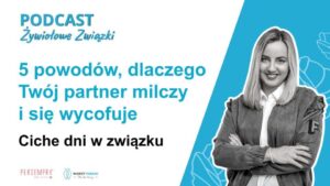 Ciche dni w związku: 5 powodów, dlaczego partner milczy i się wycofuje