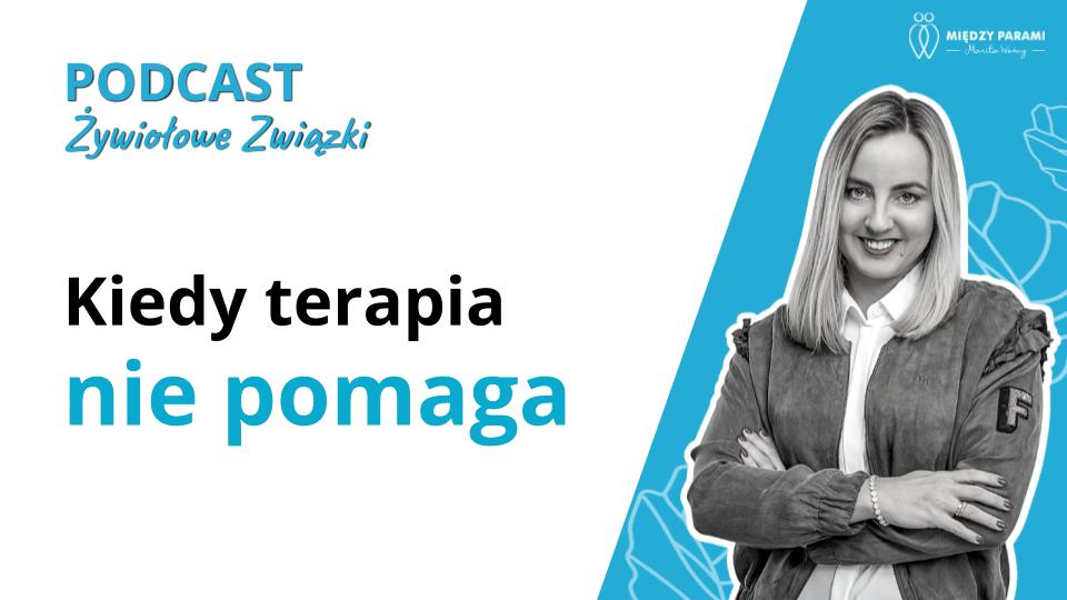 Grafika tytułowa podcastu "Kiedy terapia nie pomaga" - Marita Woźny, psychoterapia Wrocław